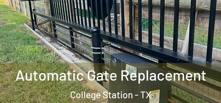 Automatic Gate Replacement College Station - TX