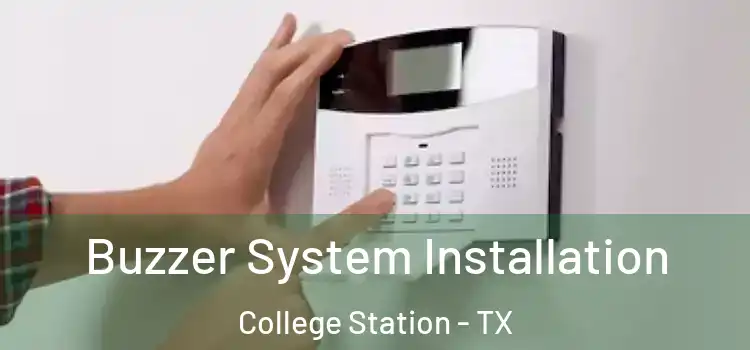 Buzzer System Installation College Station - TX