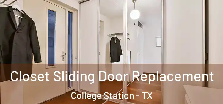  Closet Sliding Door Replacement College Station - TX