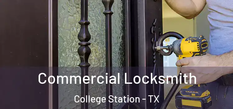  Commercial Locksmith College Station - TX