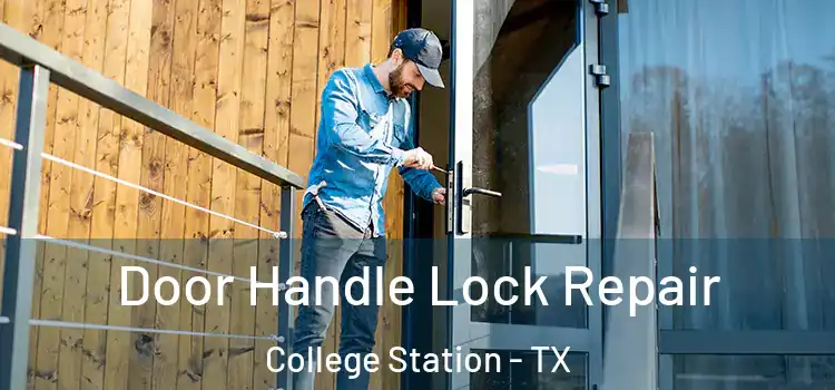  Door Handle Lock Repair College Station - TX