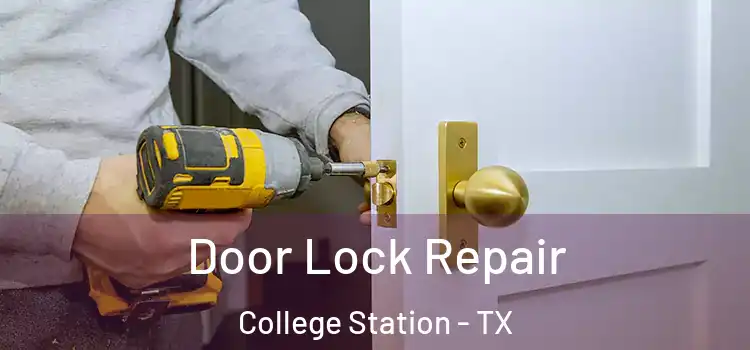  Door Lock Repair College Station - TX