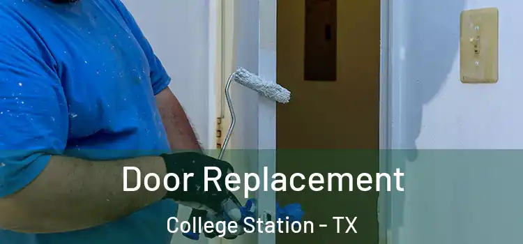Door Replacement College Station - TX