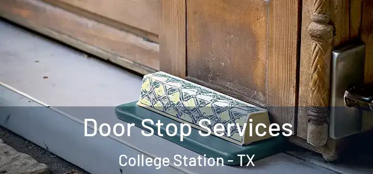Door Stop Services College Station - TX