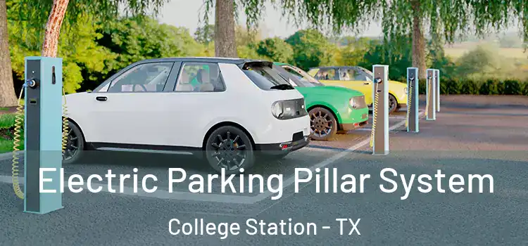  Electric Parking Pillar System College Station - TX