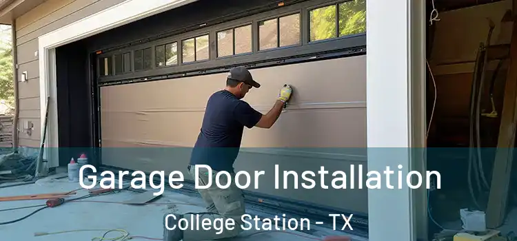  Garage Door Installation College Station - TX