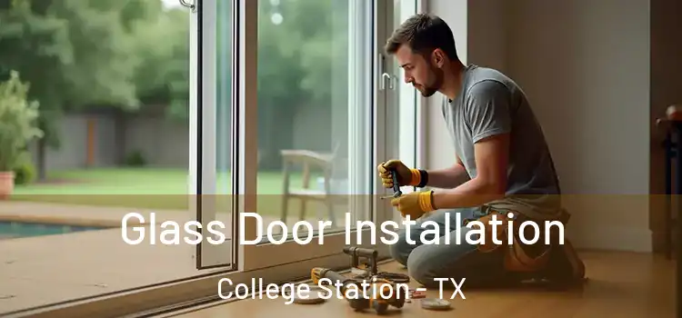 Glass Door Installation College Station - TX
