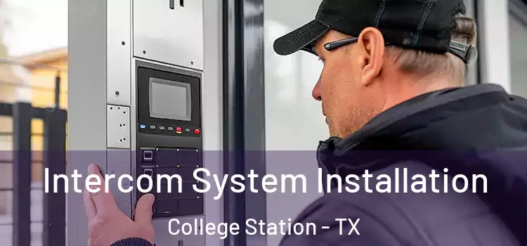 Intercom System Installation College Station - TX