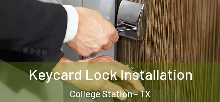 Keycard Lock Installation College Station - TX