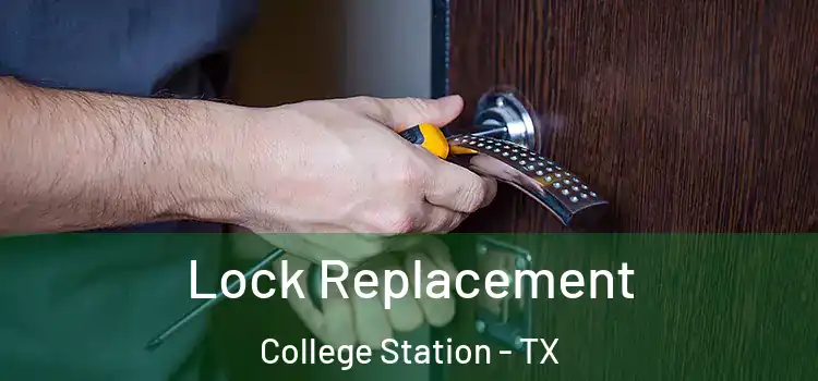 Lock Replacement College Station - TX
