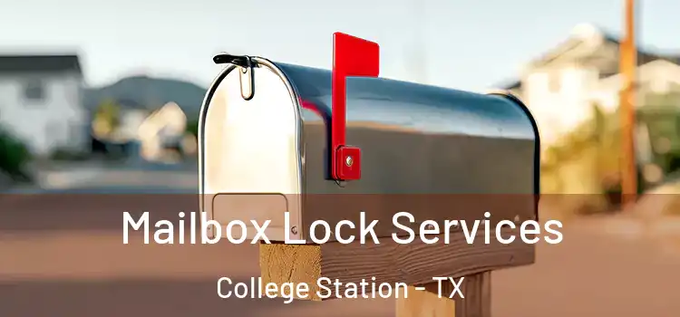  Mailbox Lock Services College Station - TX