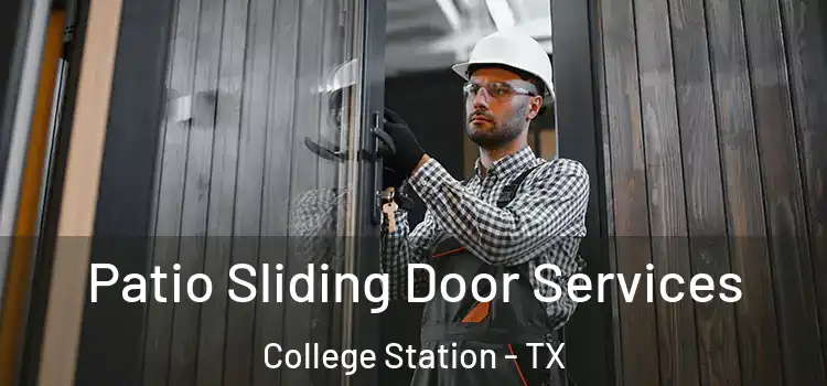  Patio Sliding Door Services College Station - TX