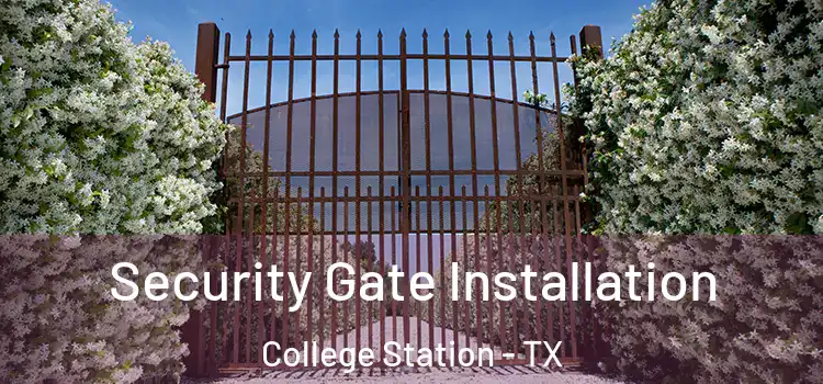 Security Gate Installation College Station - TX