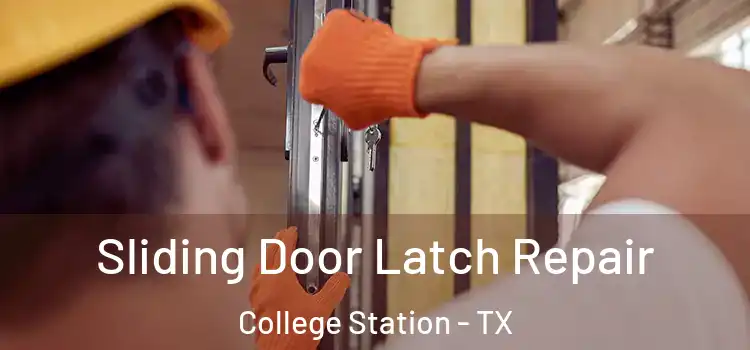 Sliding Door Latch Repair College Station - TX