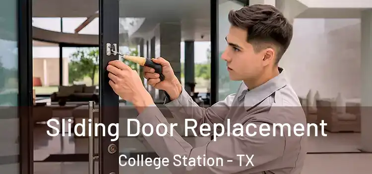 Sliding Door Replacement College Station - TX