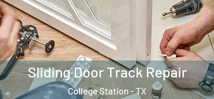 Sliding Door Track Repair College Station - TX