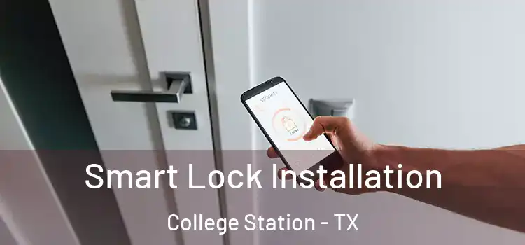  Smart Lock Installation College Station - TX