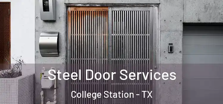  Steel Door Services College Station - TX